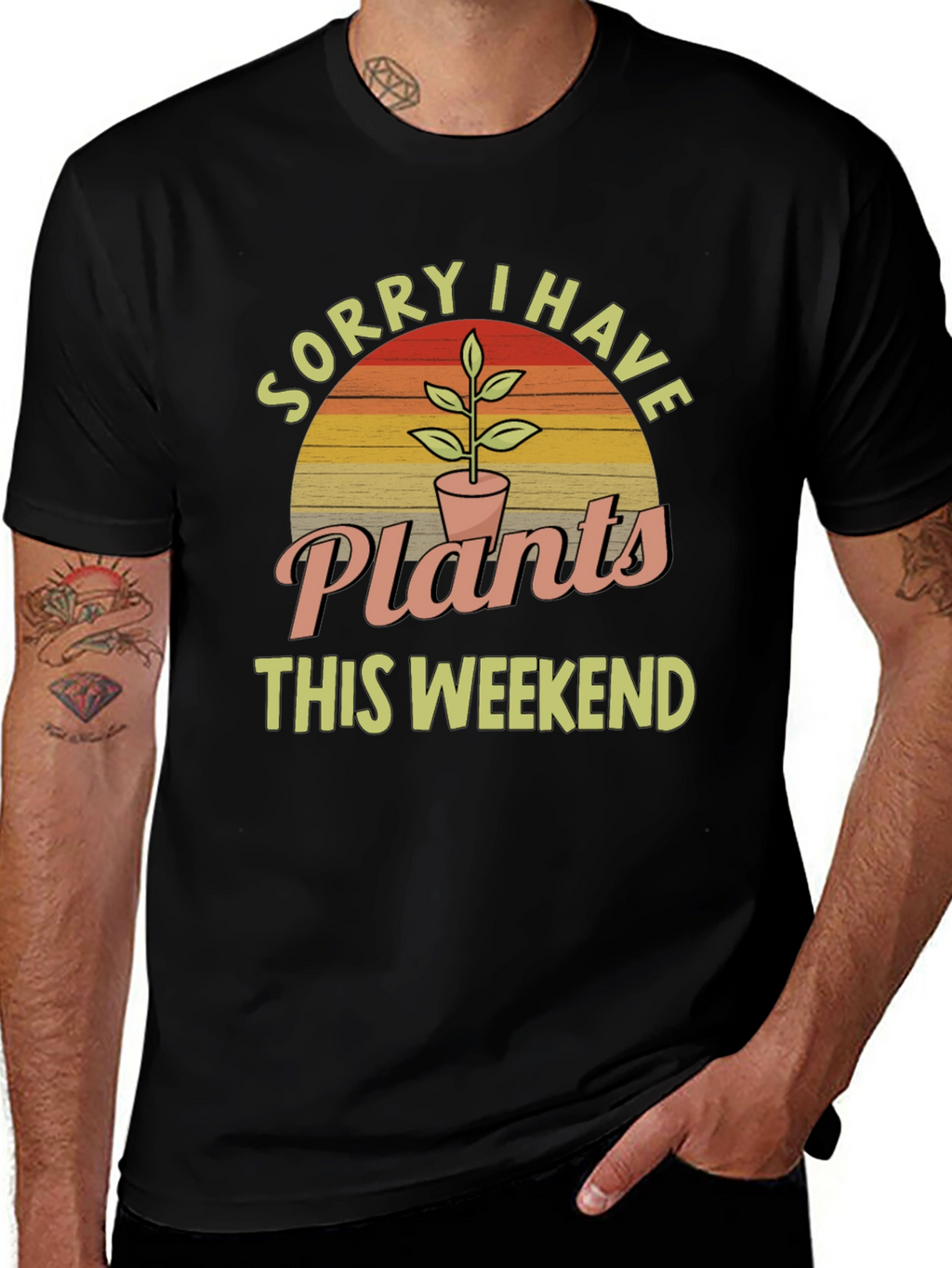 Sorry I Have Plants This Weekend T-Shirt