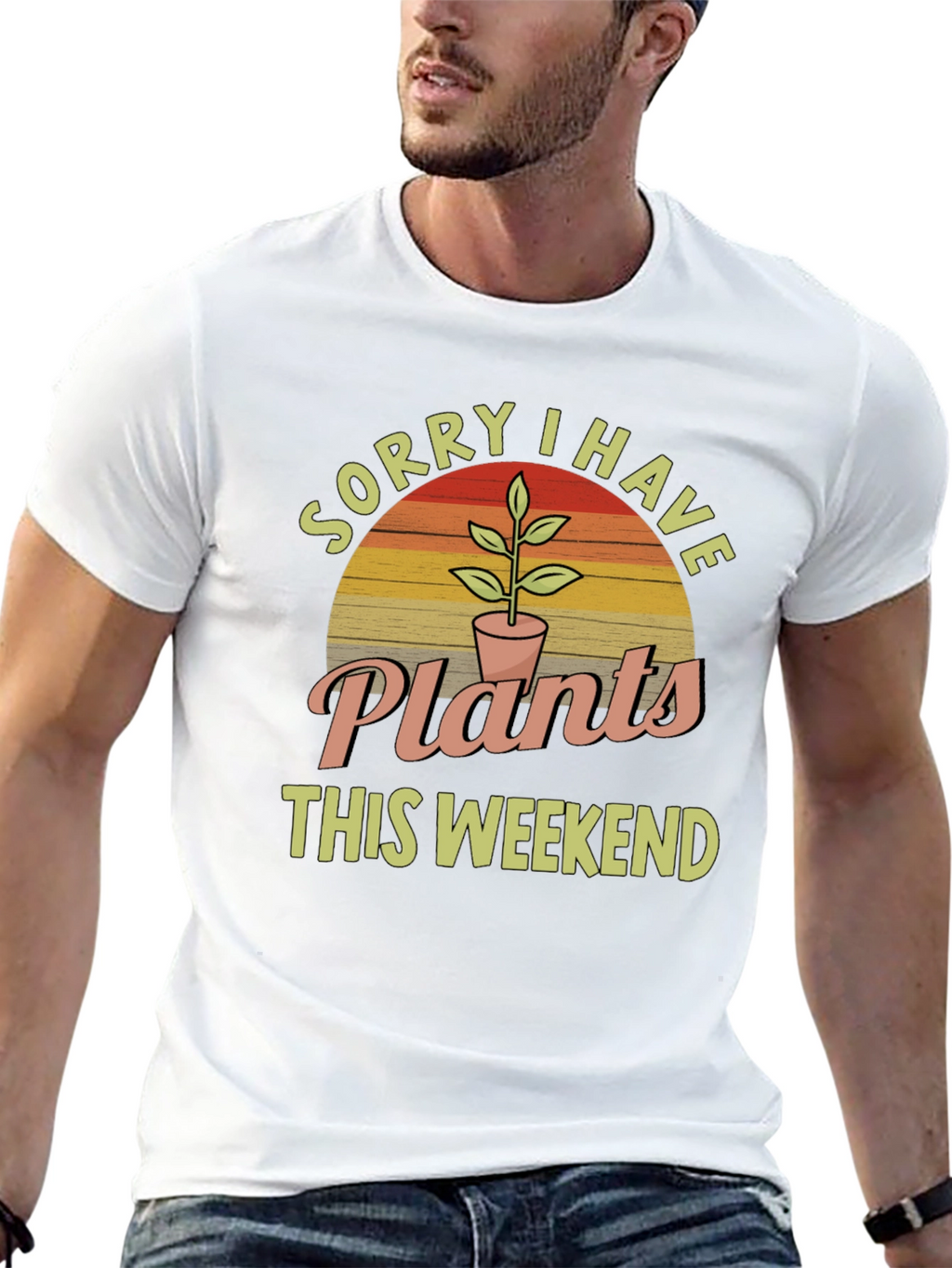 Sorry I Have Plants This Weekend T-Shirt