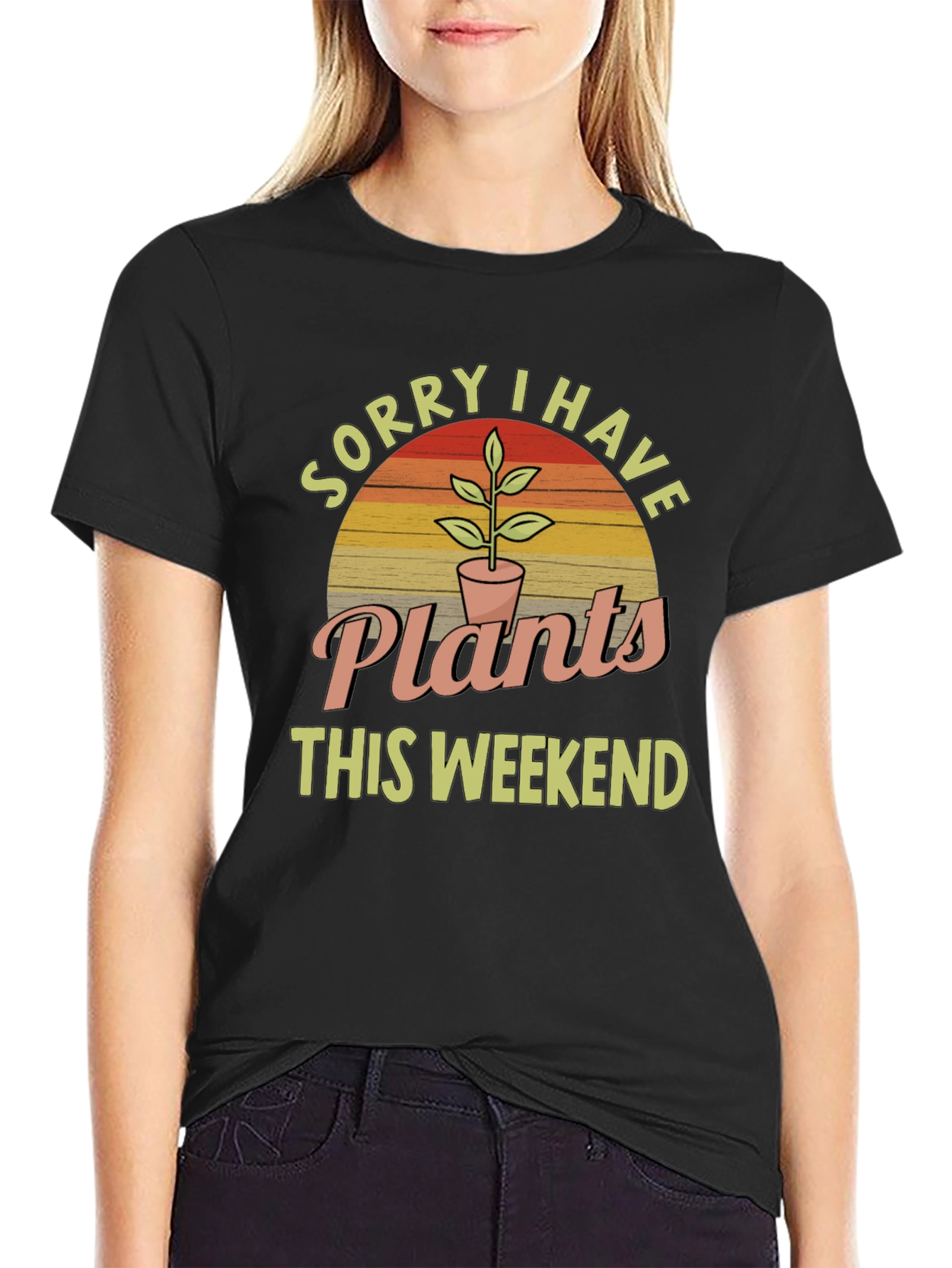 Sorry I Have Plants This Weekend T-Shirt