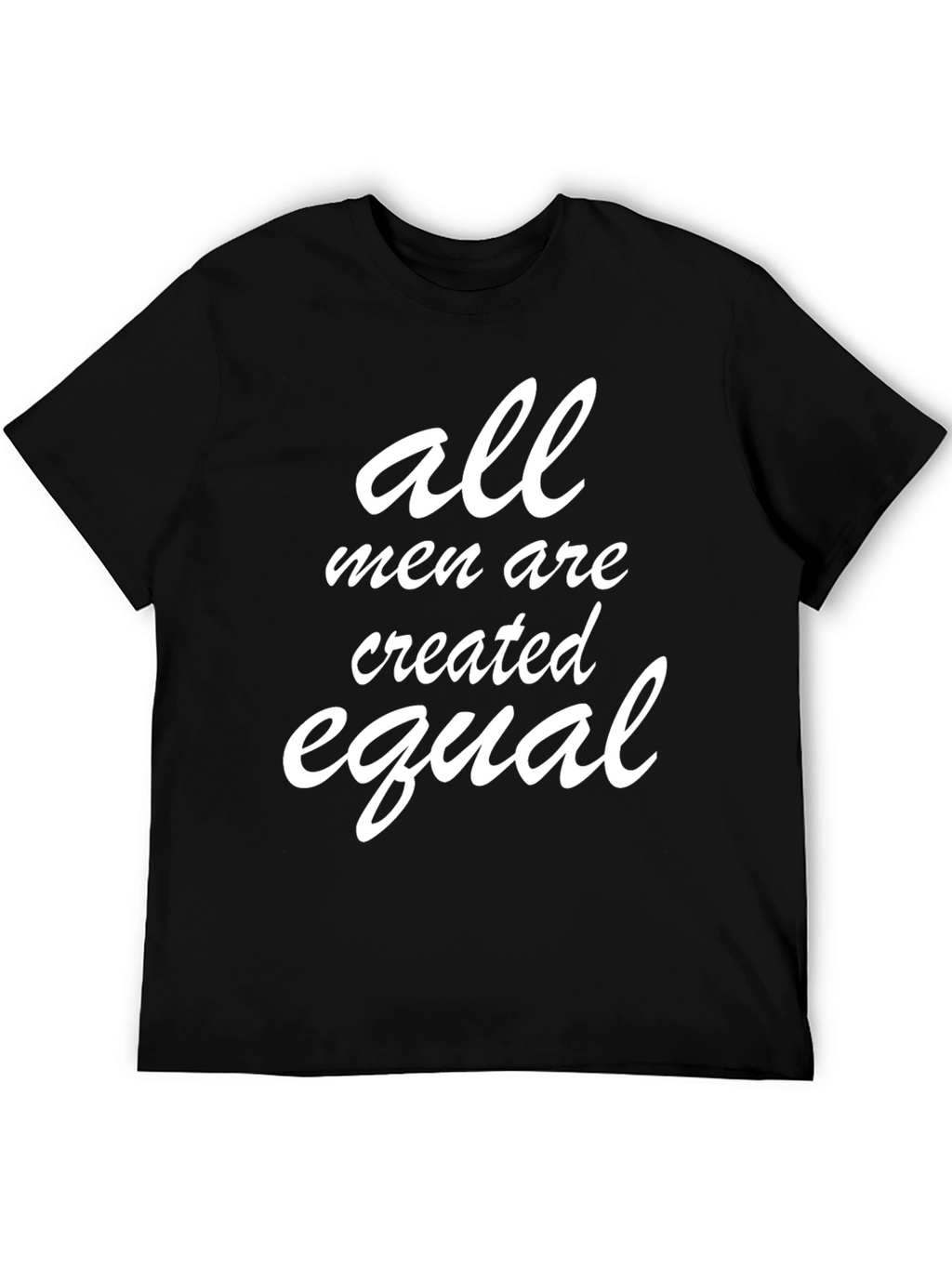 All Men Are Created Equal Graphic Tee