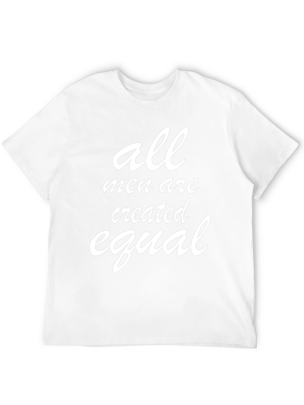 All Men Are Created Equal Graphic Tee