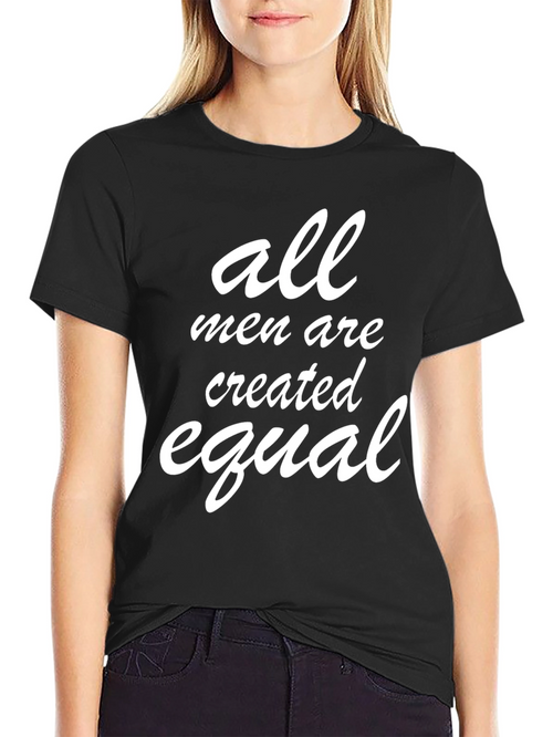 All Men Are Created Equal Graphic Tee