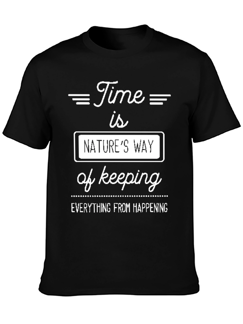 Humorous Natures Way T-Shirt