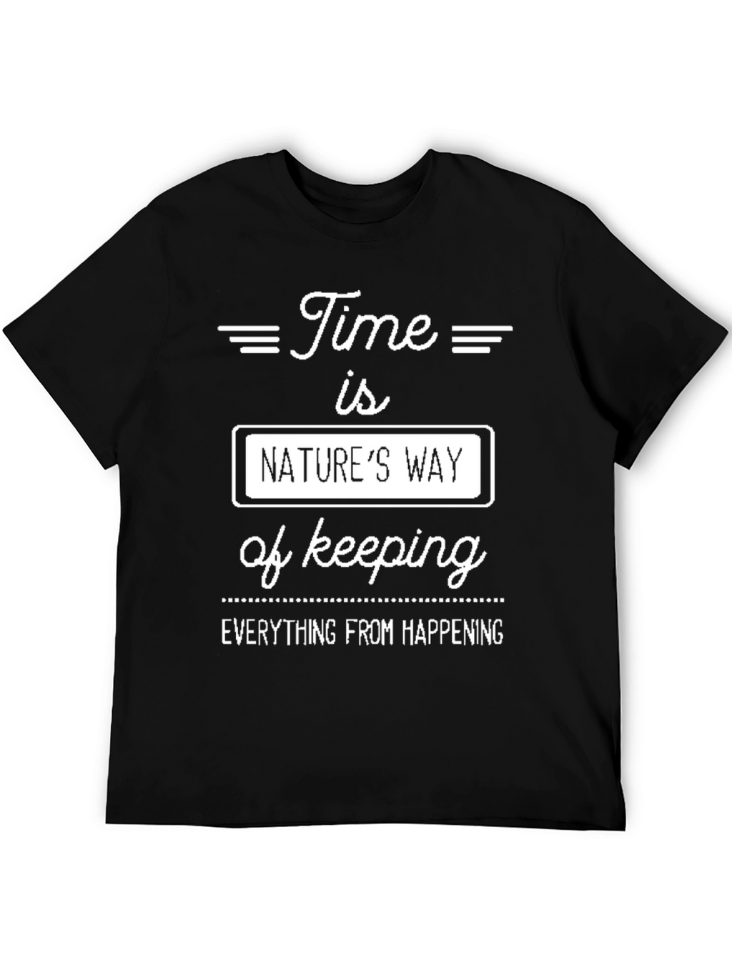 Humorous Natures Way T-Shirt