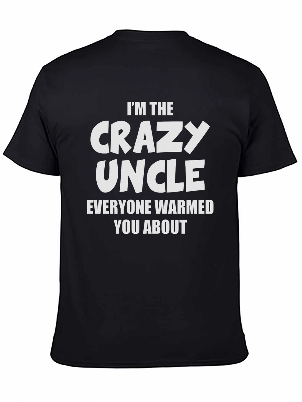 Im The Crazy Uncle Graphic Tee