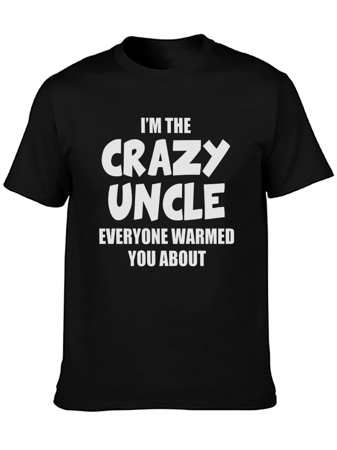Im The Crazy Uncle Graphic Tee
