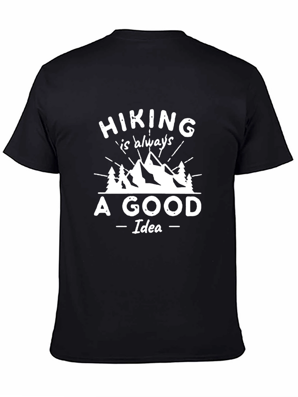 Hiking is Always a Good Idea Graphic T-Shirt