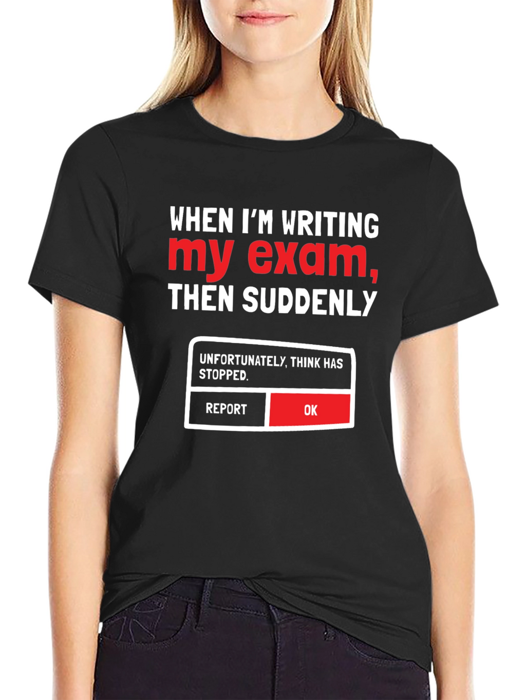 Funny Exam T-Shirt - Think Has Stopped