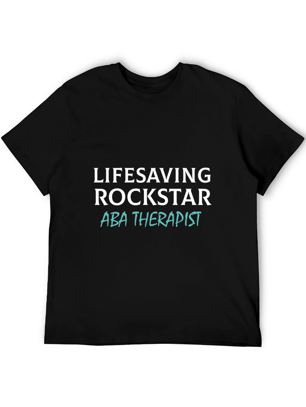 Lifesaving Rockstar ABA Therapist T-Shirt
