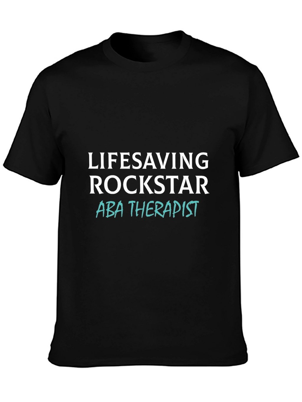 Lifesaving Rockstar ABA Therapist T-Shirt
