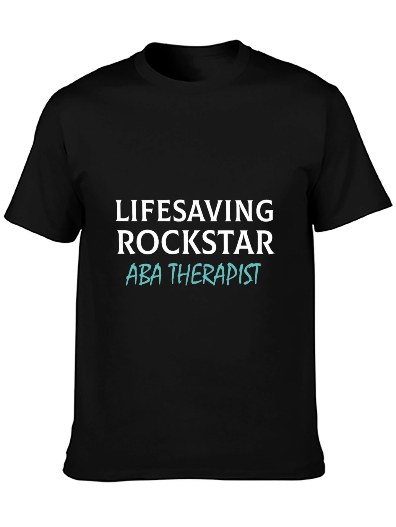 Lifesaving Rockstar ABA Therapist T-Shirt