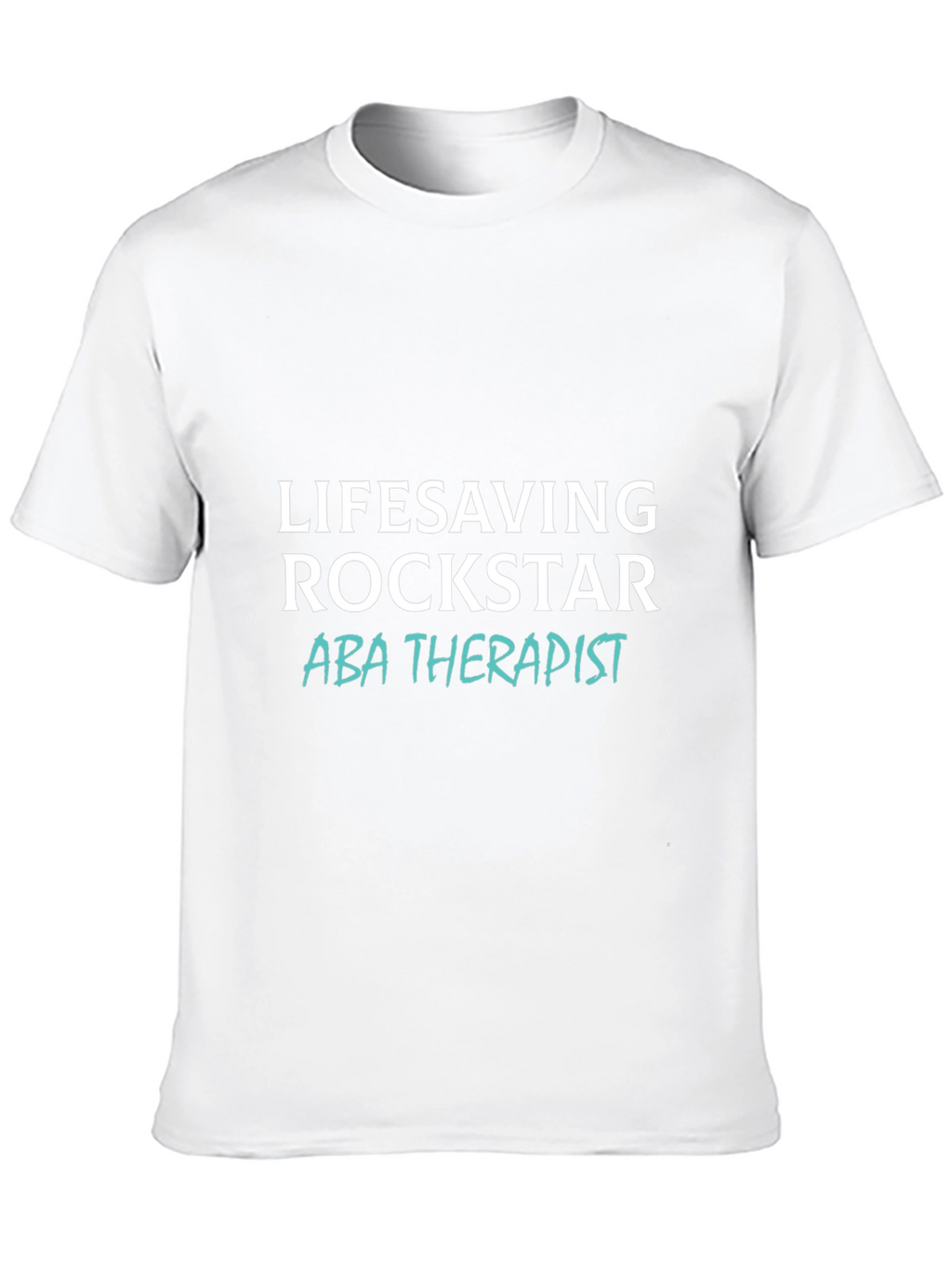 Lifesaving Rockstar ABA Therapist T-Shirt
