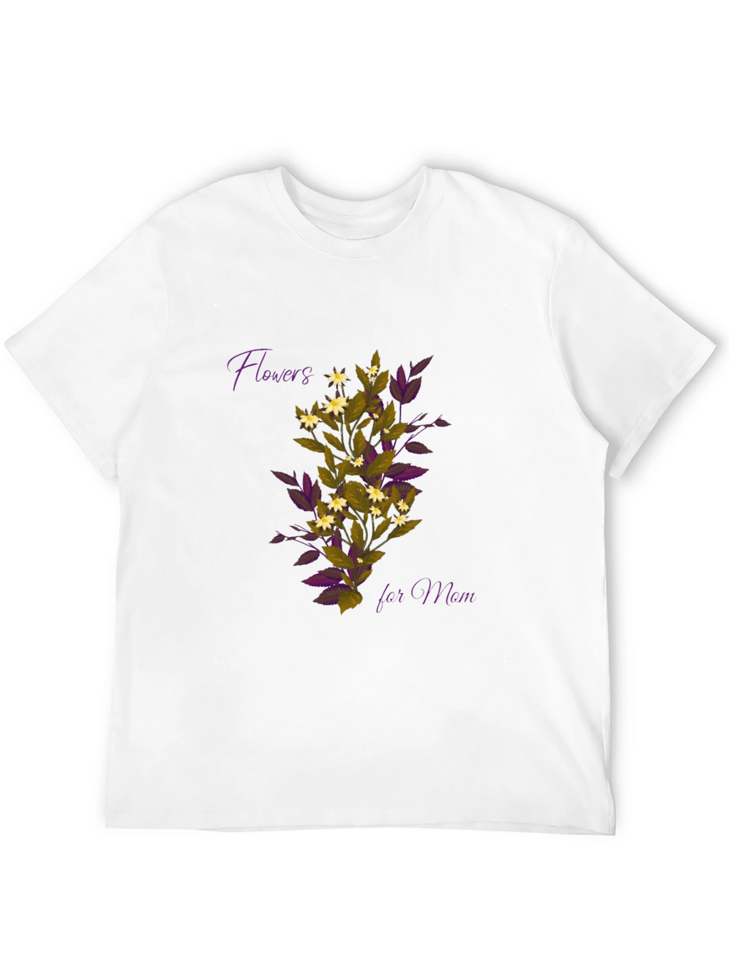 Flowers for Mom T-Shirt