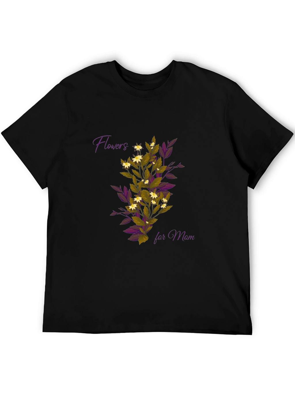 Flowers for Mom T-Shirt