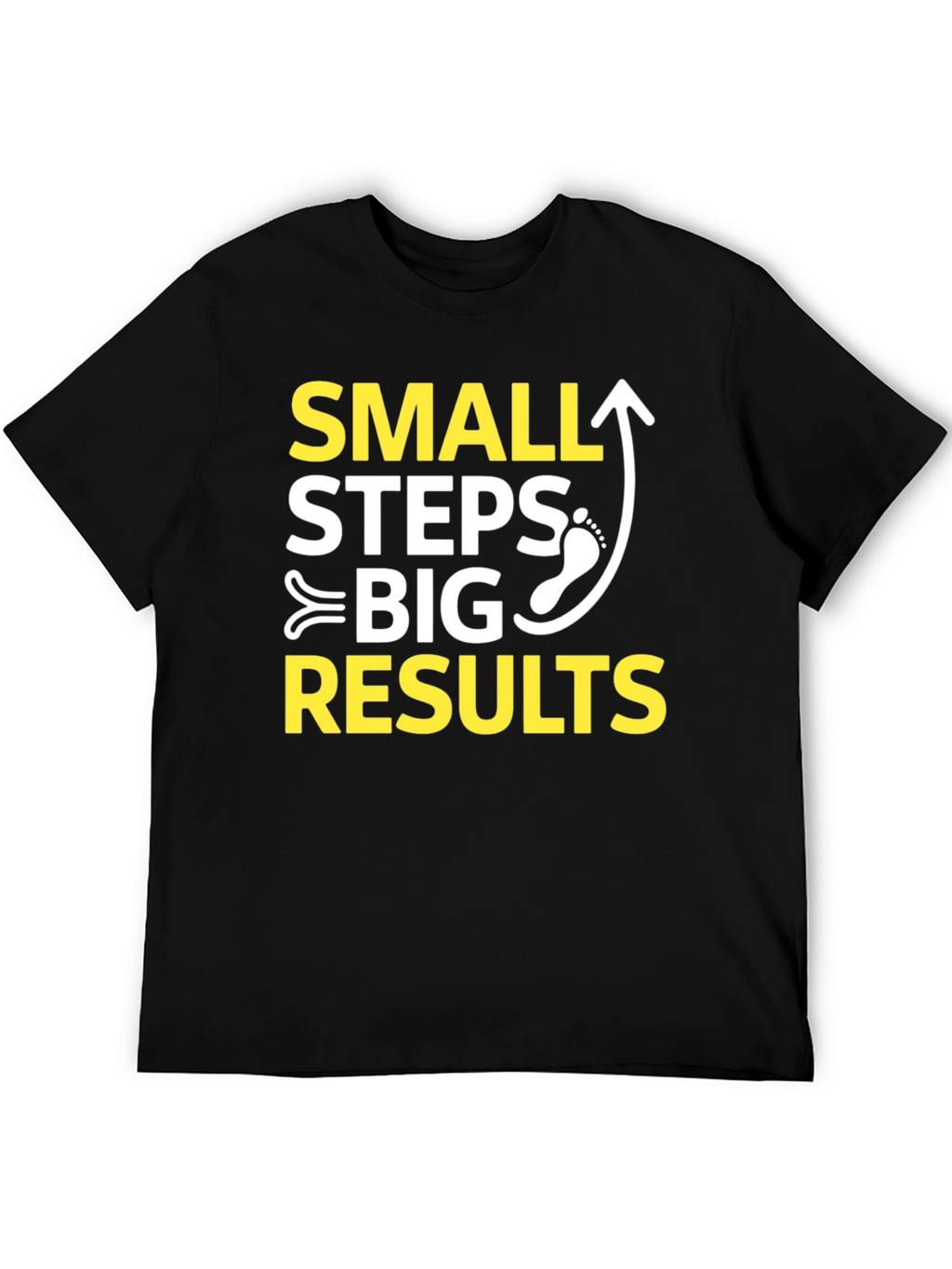 Small Steps Big Results Graphic T-Shirt