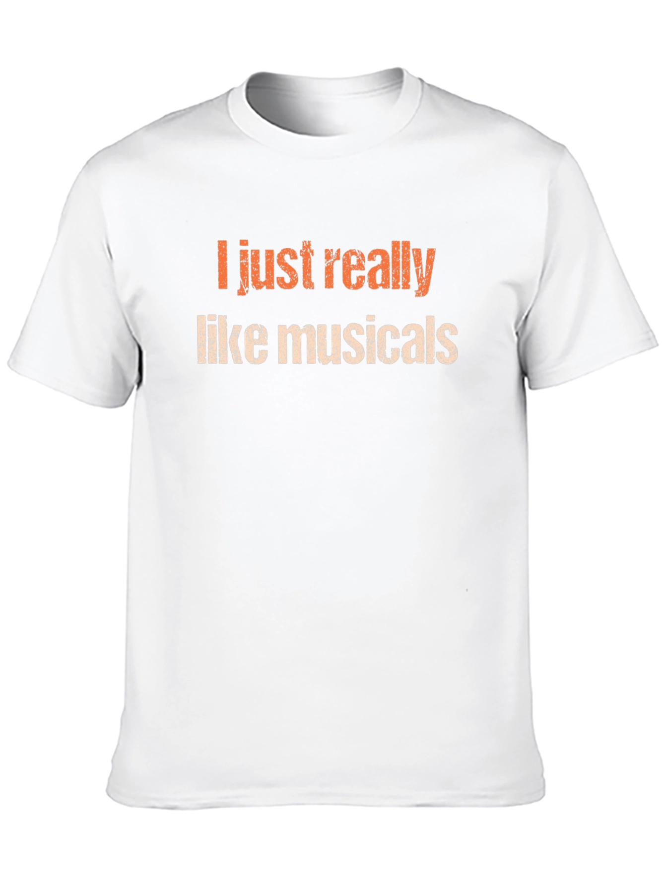 Musicals Fan T-Shirt - I Just Really Like Musicals