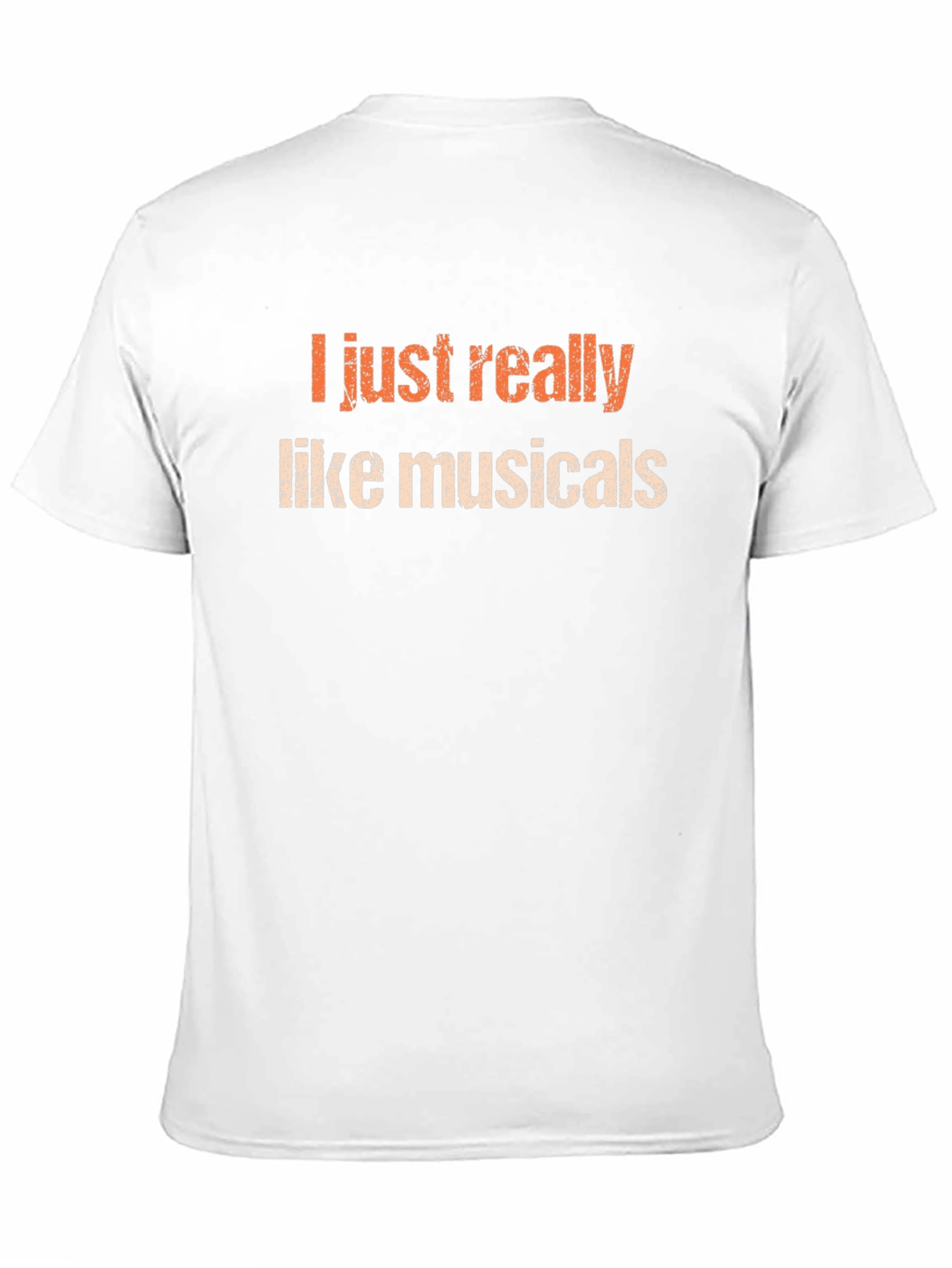 Musicals Fan T-Shirt - I Just Really Like Musicals
