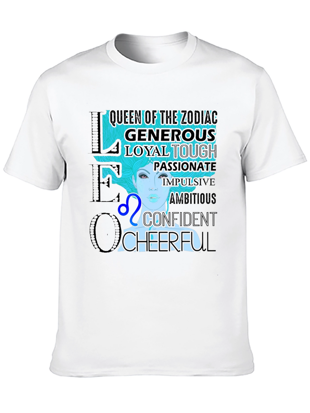 Leo Zodiac T-Shirt - Queen Generous Loyal Cheerful