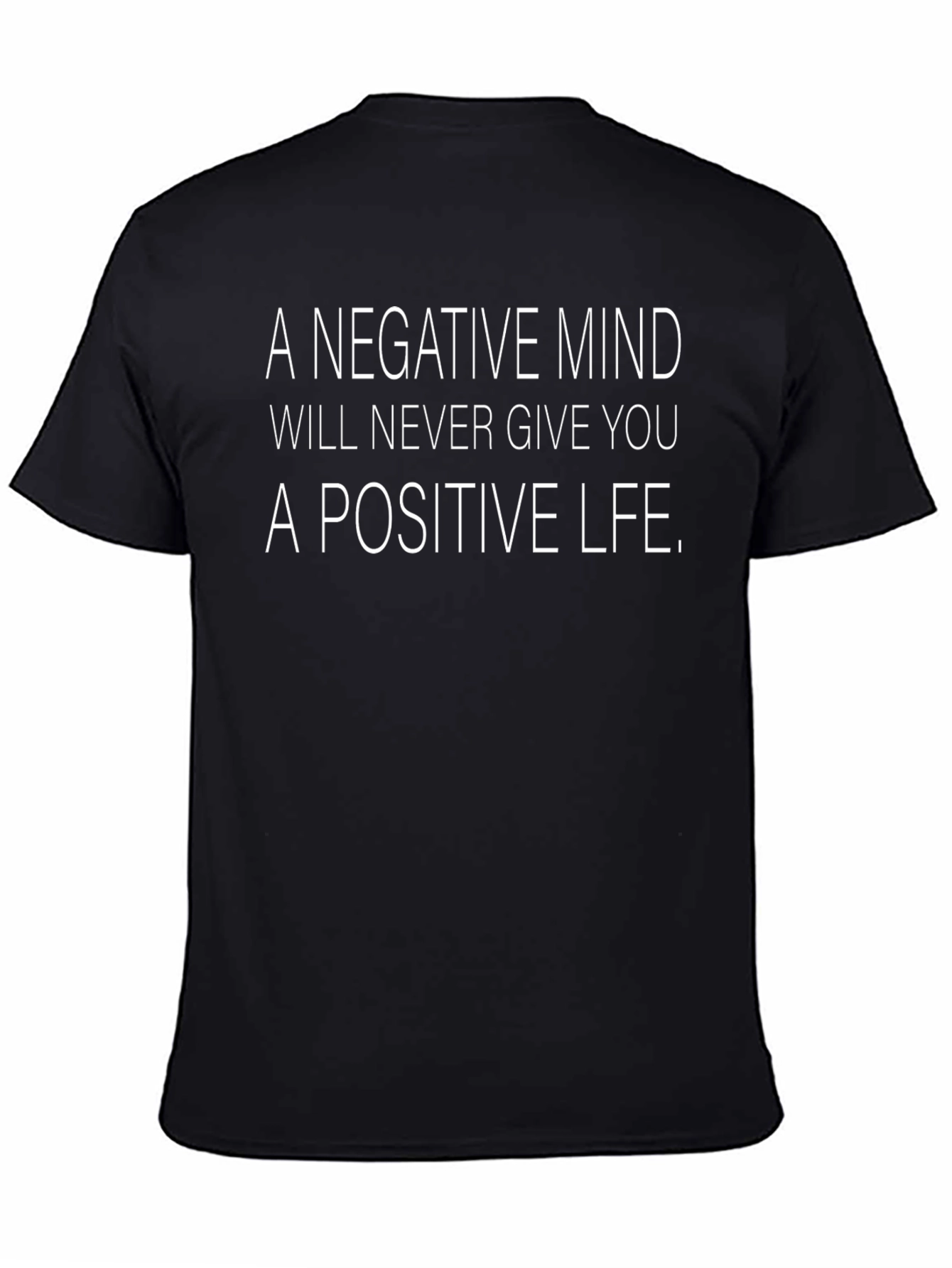 Motivational T-Shirt: Positive Life Negative Mind