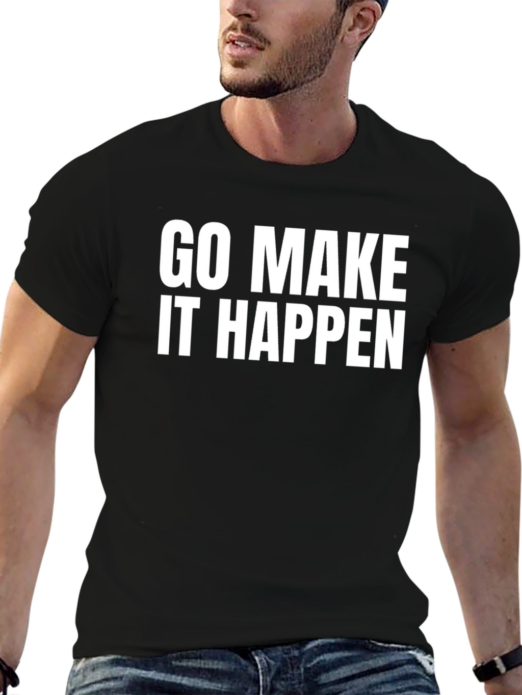Go Make It Happen - Motivation T-Shirt