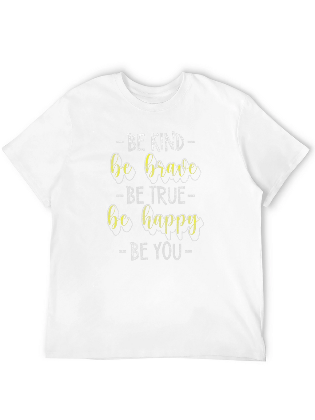 Be Kind Brave True Happy You Graphic Tee