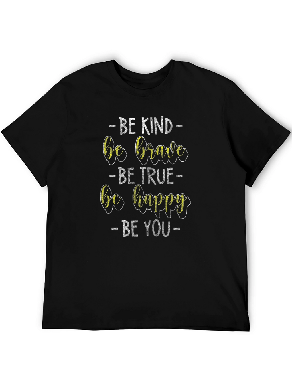 Be Kind Brave True Happy You Graphic Tee