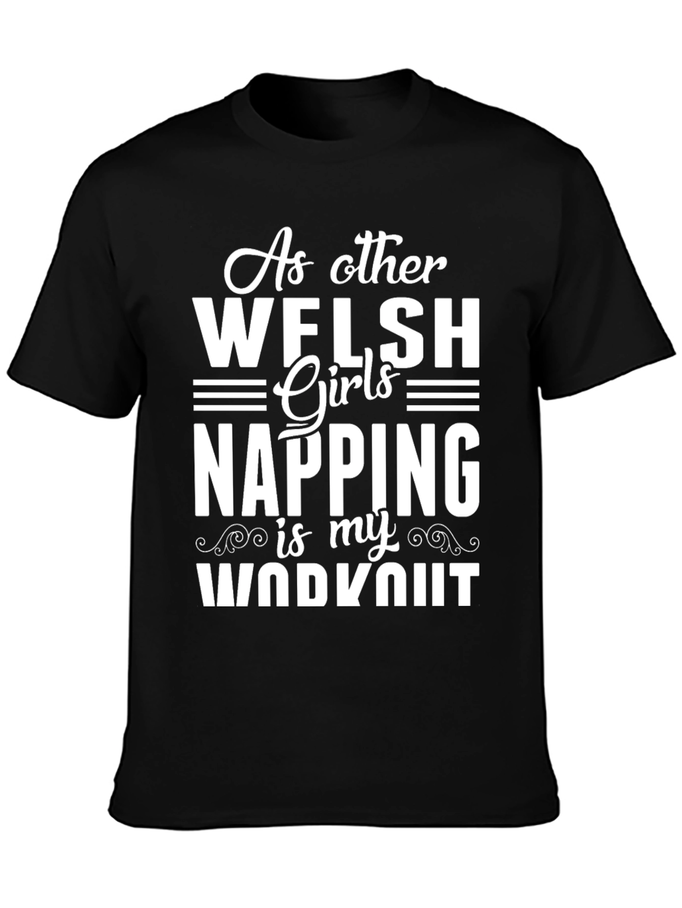 Welsh Girl Napping Workout Tee