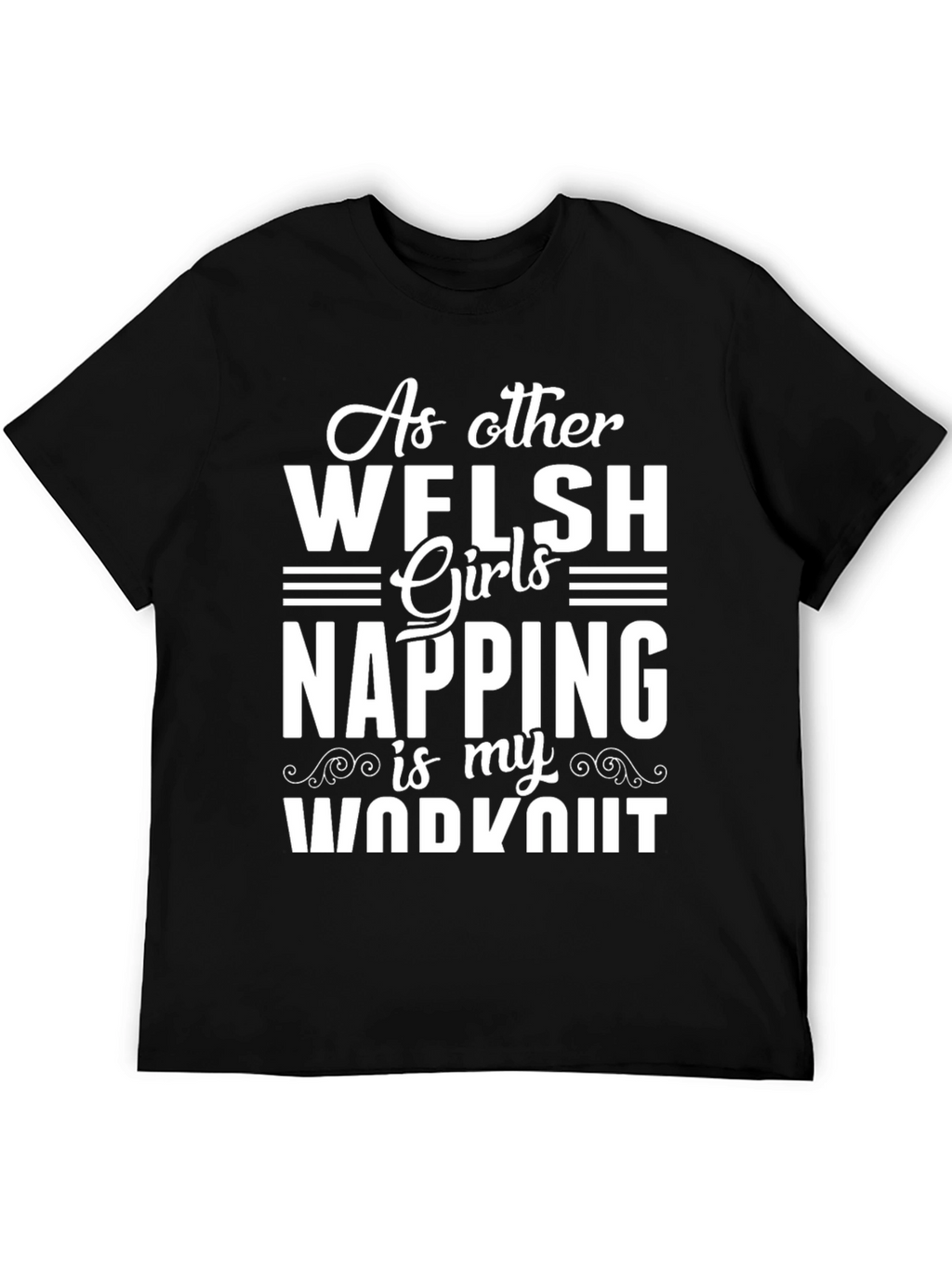 Welsh Girl Napping Workout Tee
