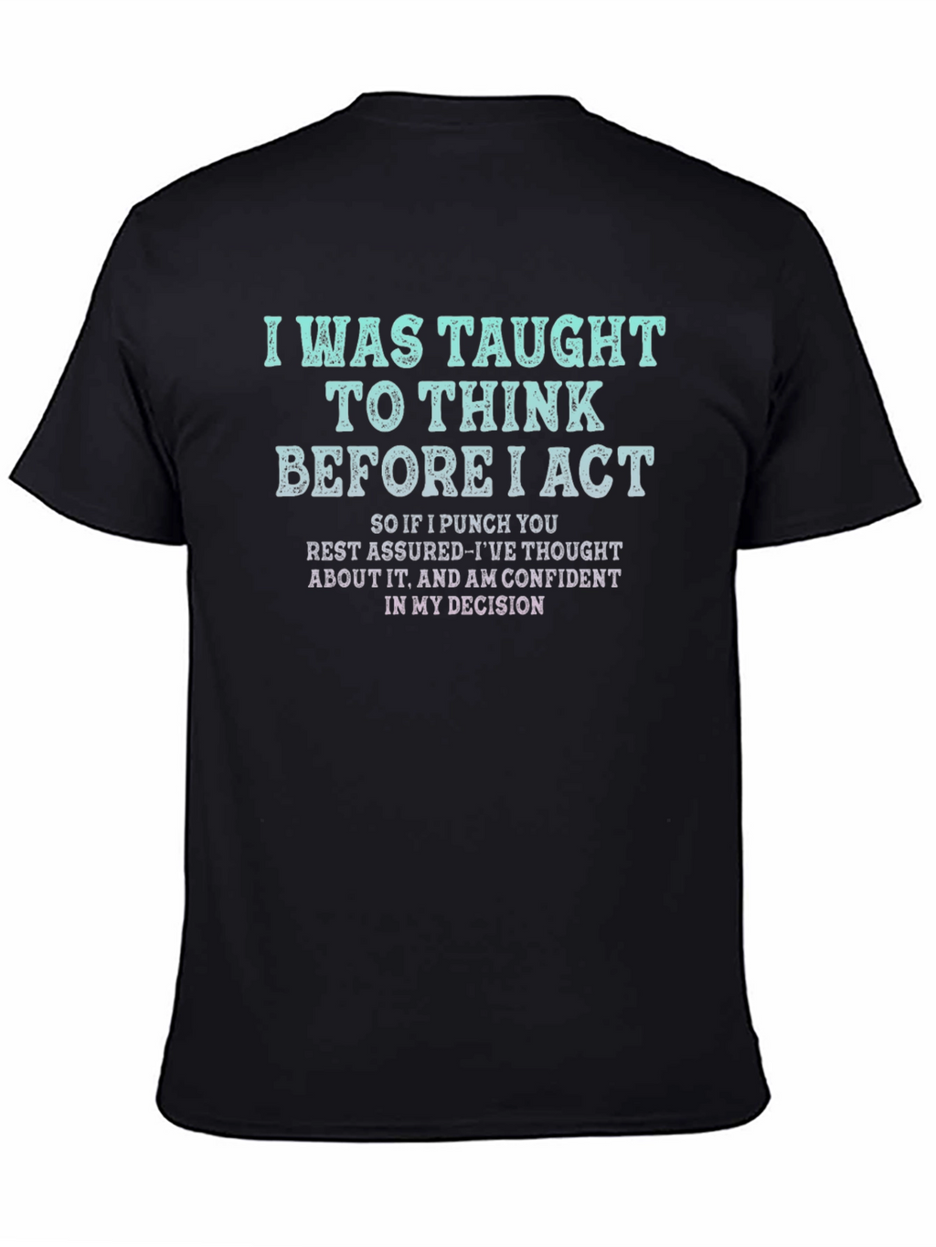 I Was Taught To Think Black T-Shirt