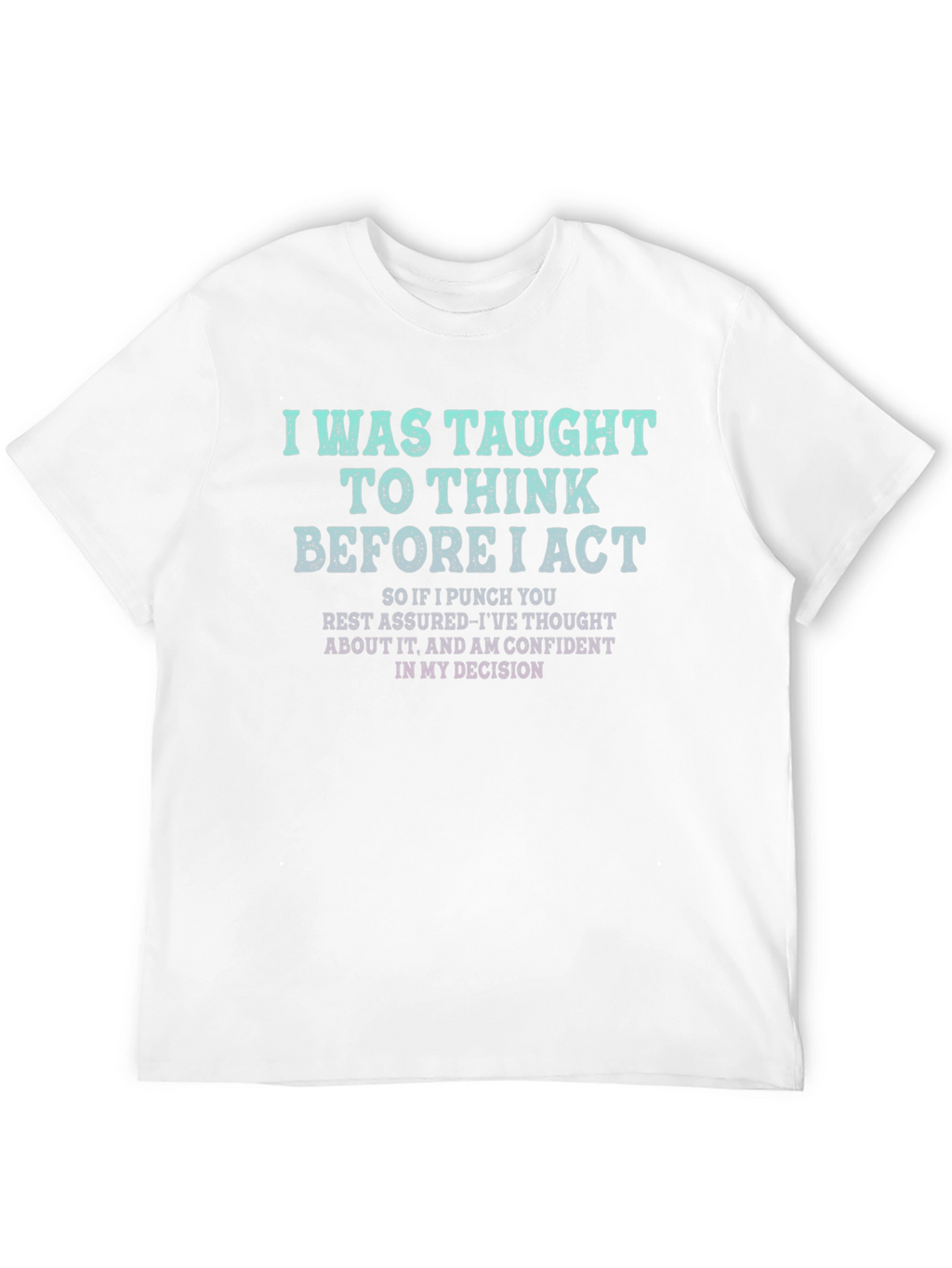 I Was Taught To Think Black T-Shirt