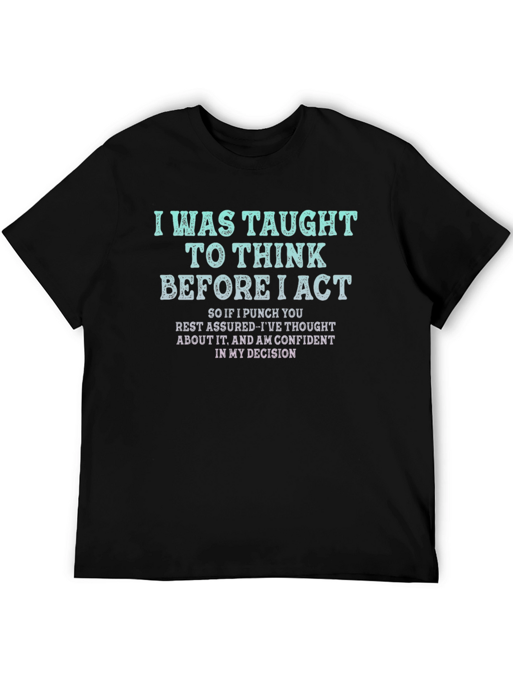 I Was Taught To Think Black T-Shirt