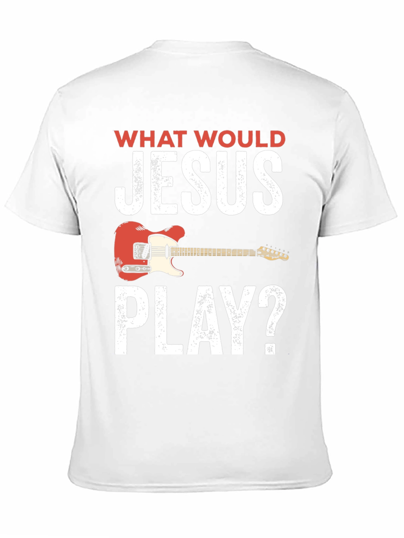 What Would Jesus Play T-Shirt - Guitar Edition