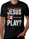 What Would Jesus Play T-Shirt - Guitar Edition
