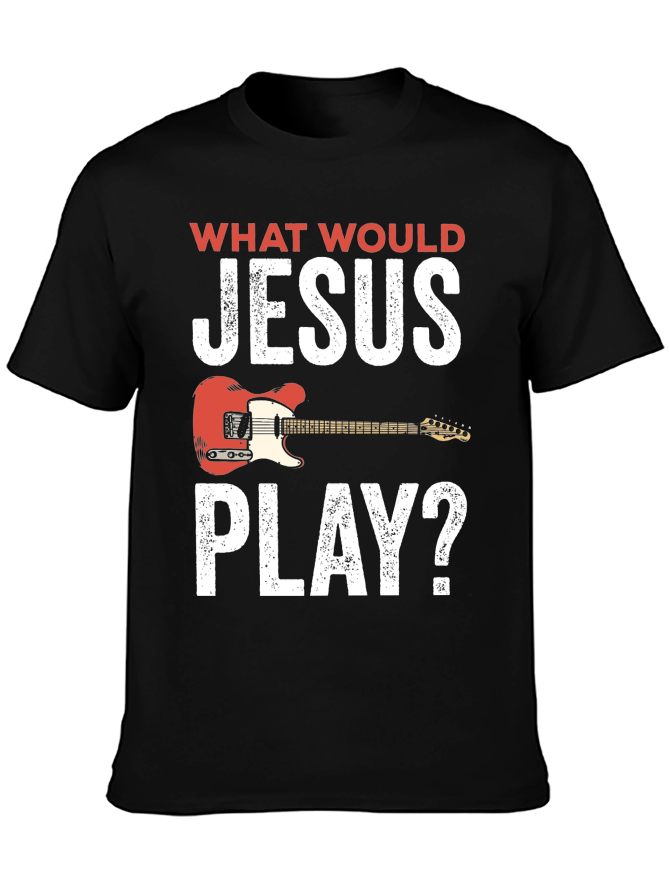 What Would Jesus Play T-Shirt - Guitar Edition