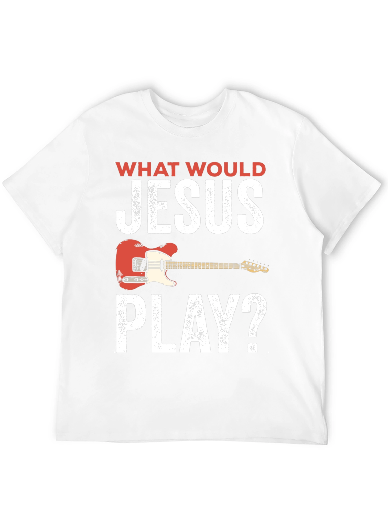 What Would Jesus Play T-Shirt - Guitar Edition