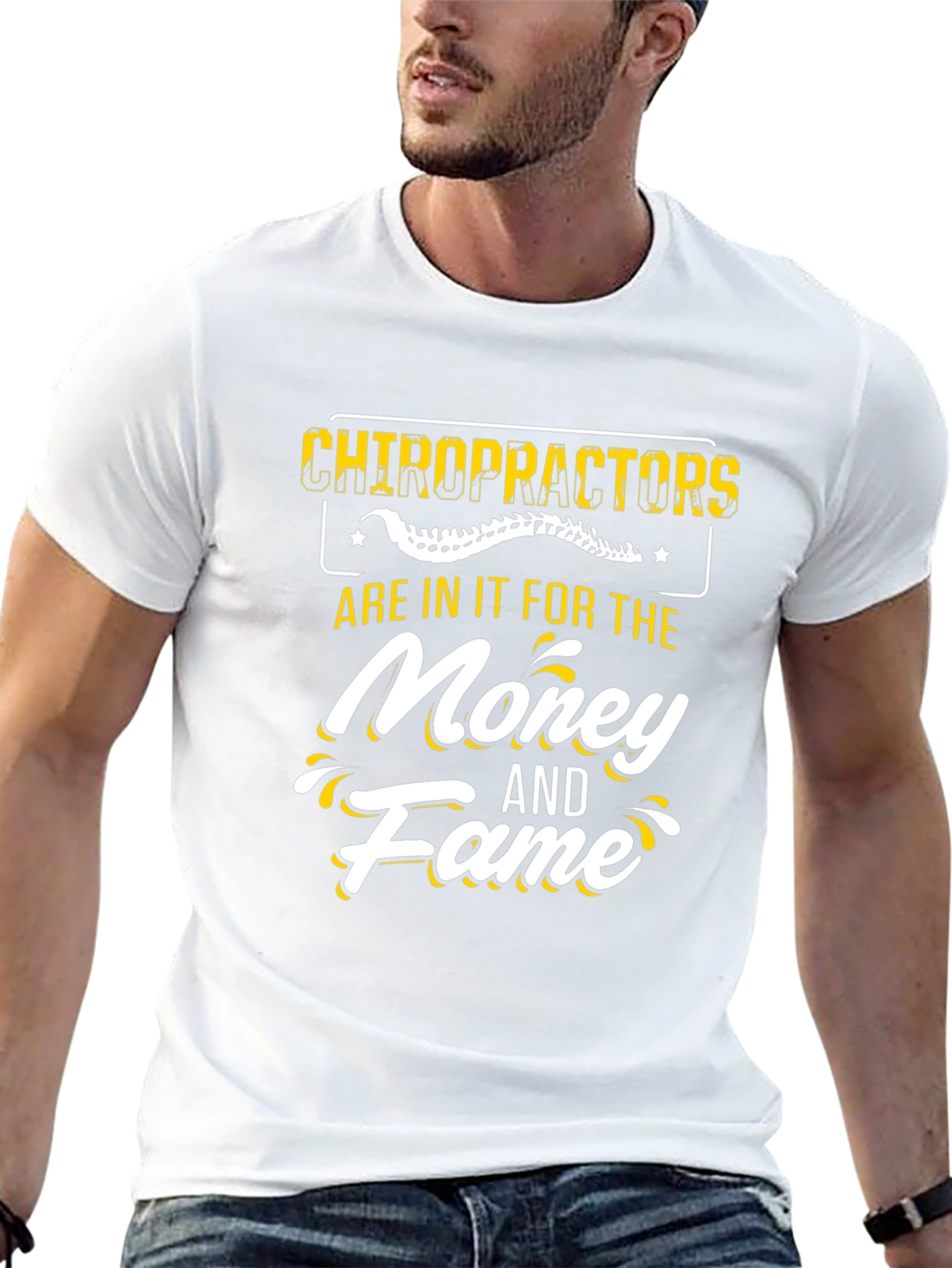 Chiropractors Money and Fame T-Shirt