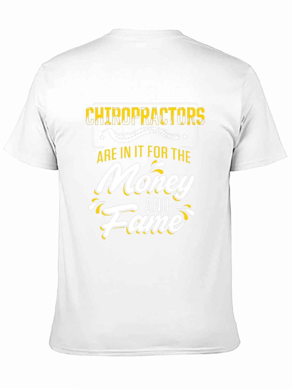 Chiropractors Money and Fame T-Shirt