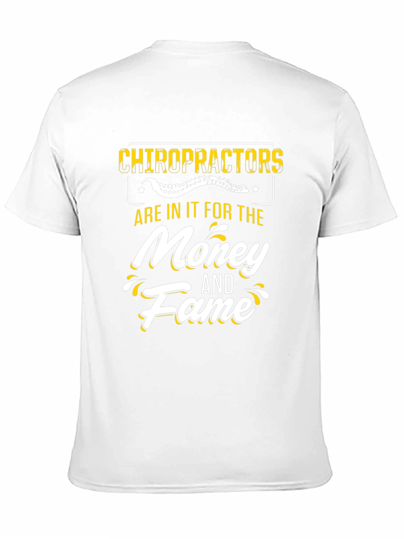 Chiropractors Money and Fame T-Shirt