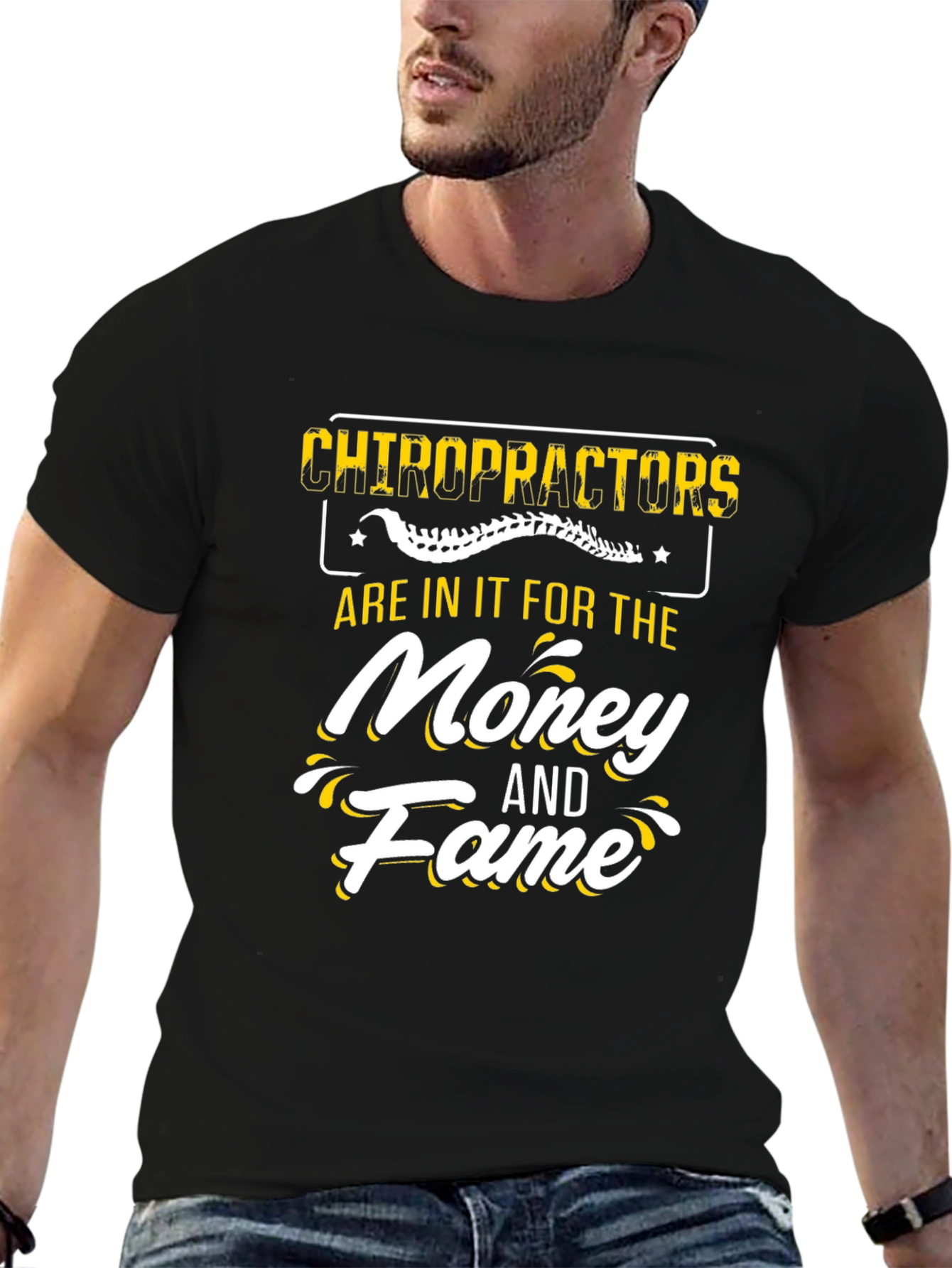 Chiropractors Money and Fame T-Shirt