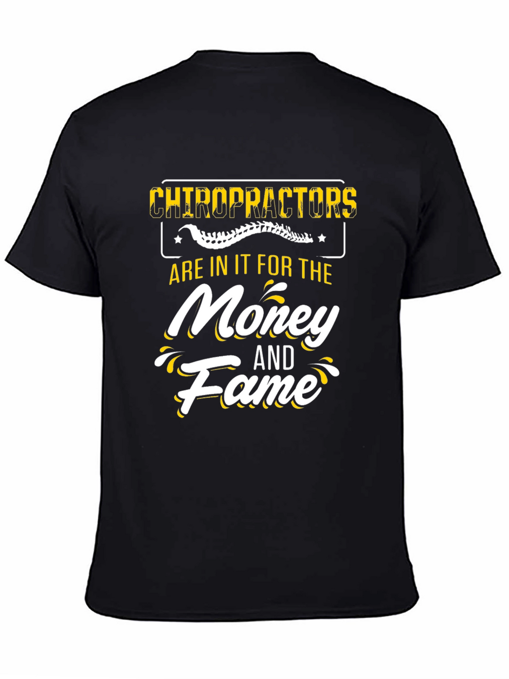 Chiropractors Money and Fame T-Shirt