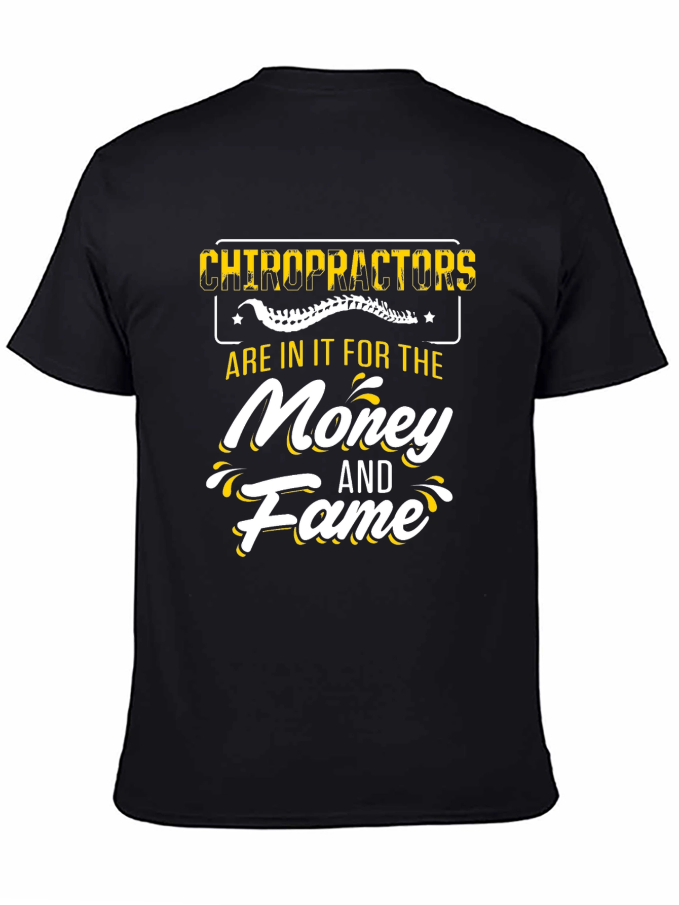 Chiropractors Money and Fame T-Shirt