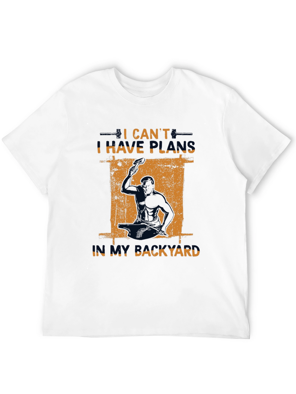 I Cant I Have Plans In My Backyard T-Shirt
