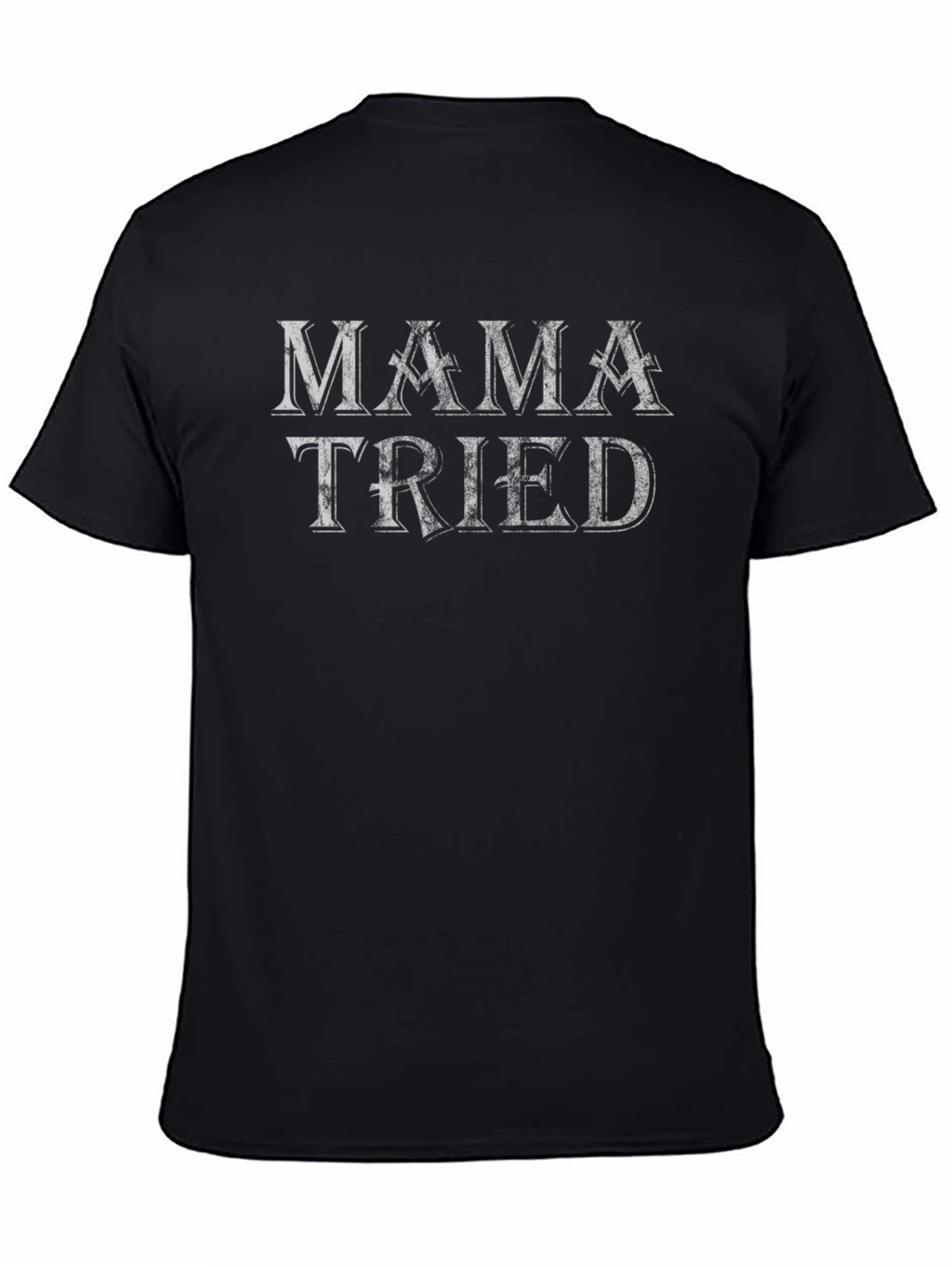 Mama Tried Graphic T-Shirt - Classic Black Tee