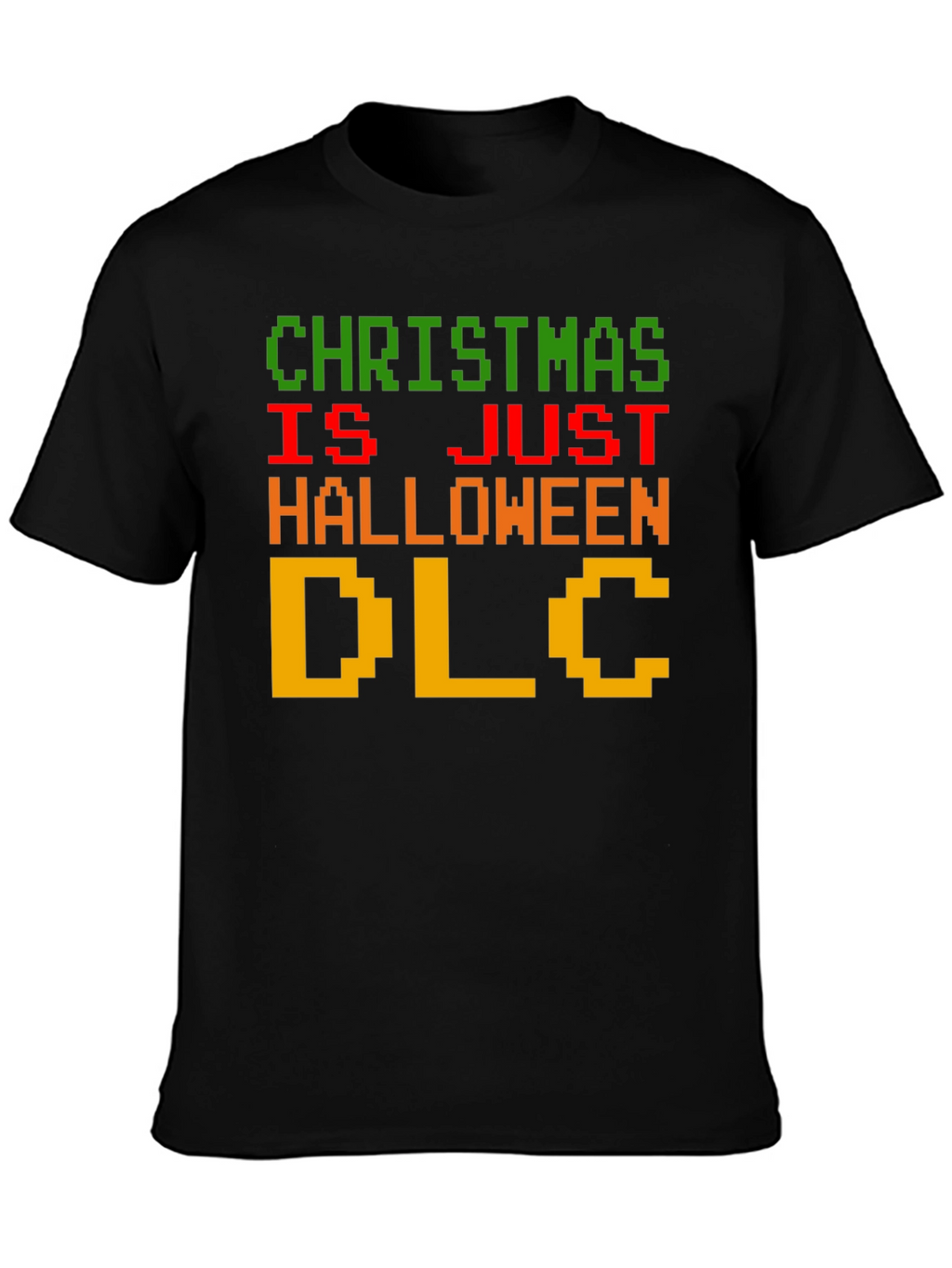 Christmas is Just Halloween DLC Funny Graphic Tee