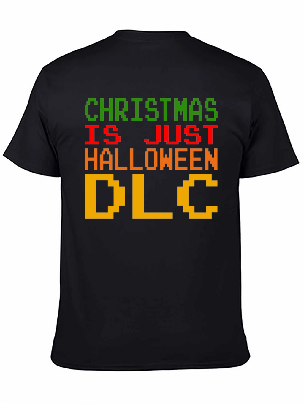 Christmas is Just Halloween DLC Funny Graphic Tee
