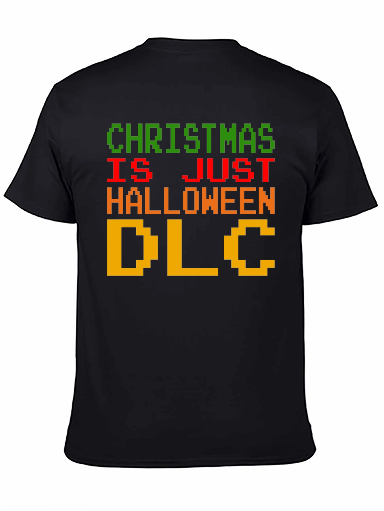 Christmas is Just Halloween DLC Funny Graphic Tee