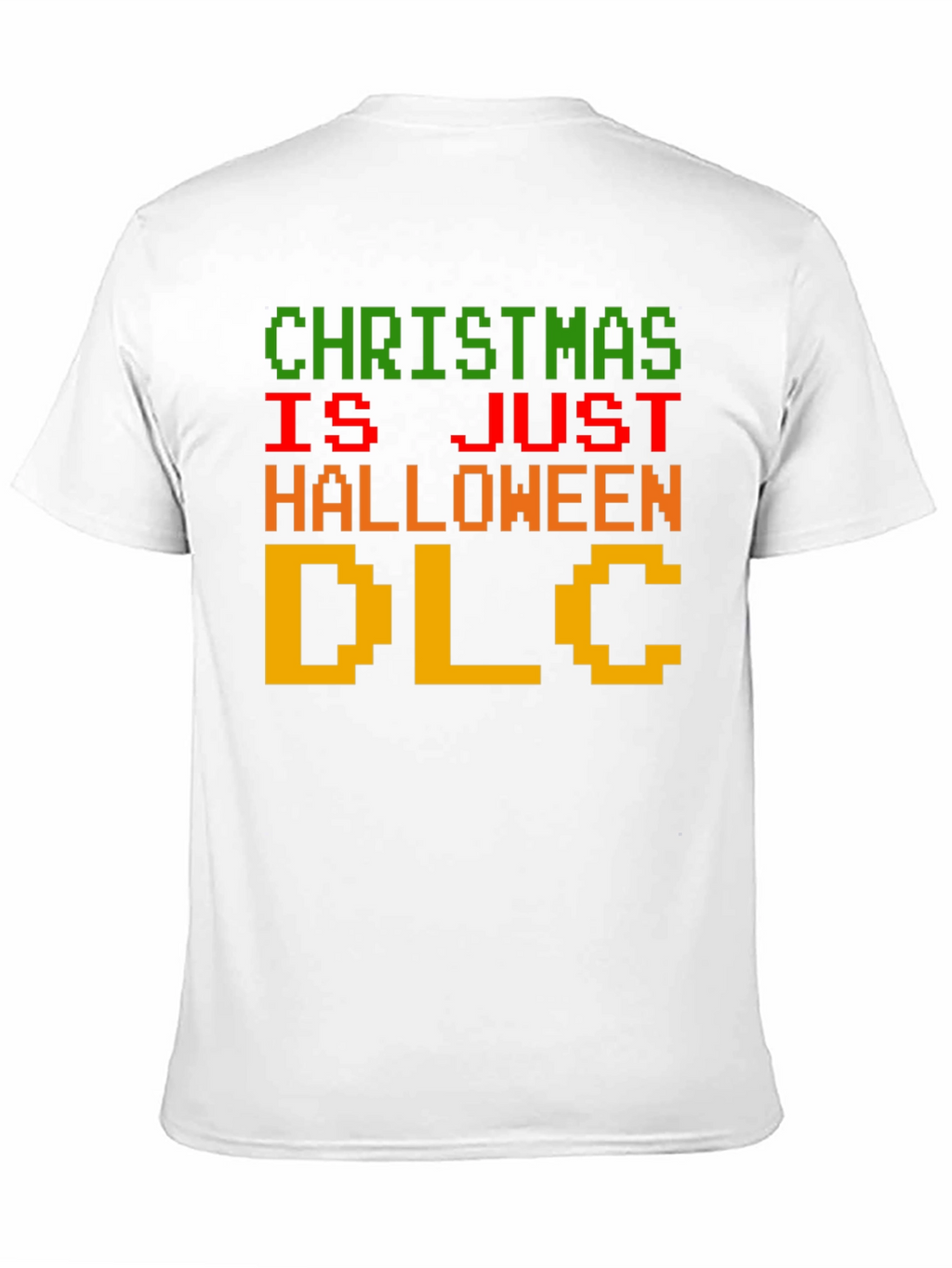 Christmas is Just Halloween DLC Funny Graphic Tee