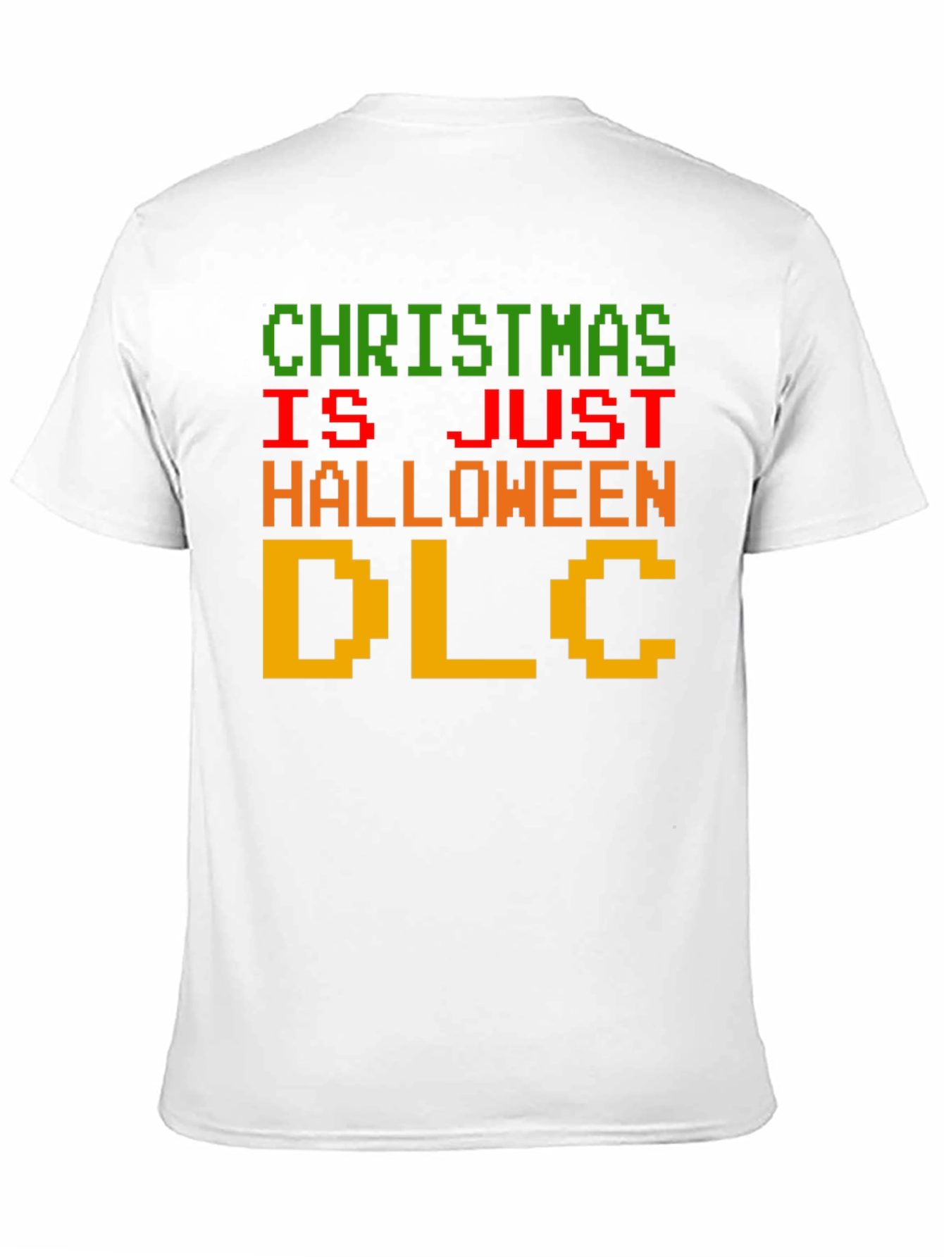 Christmas is Just Halloween DLC Funny Graphic Tee