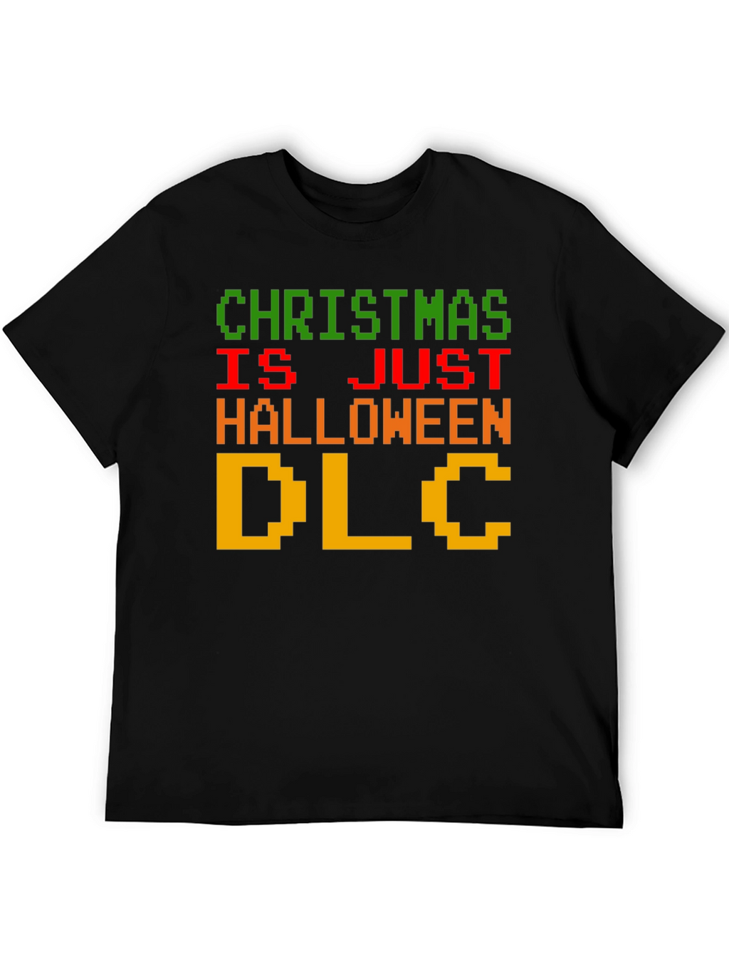 Christmas is Just Halloween DLC Funny Graphic Tee