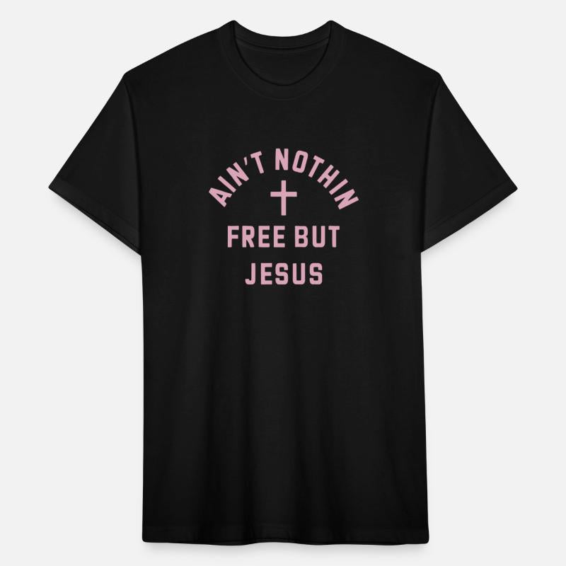 Ain t Nothin Free But Jesus